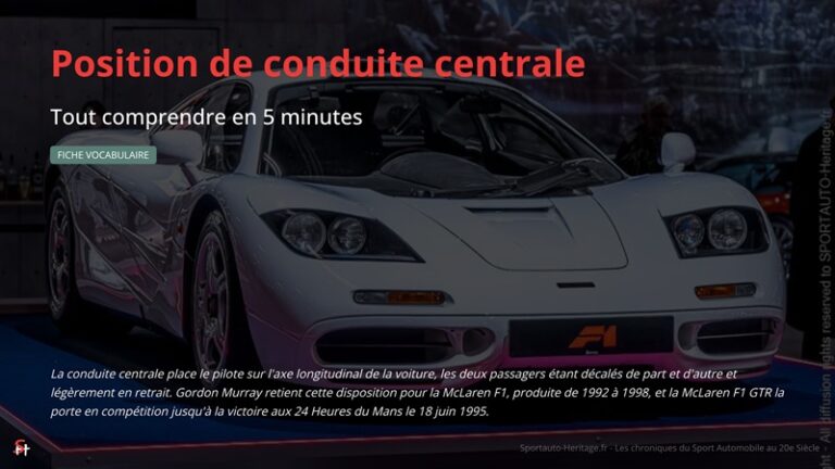 La conduite centrale place le pilote sur l'axe longitudinal de la voiture, les deux passagers étant décalés de part et d'autre et légèrement en retrait. Gordon Murray retient cette disposition pour la McLaren F1, produite de 1992 à 1998, et la McLaren F1 GTR la porte en compétition jusqu'à la victoire aux 24 Heures du Mans le 18 juin 1995.